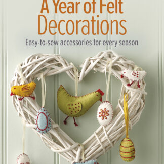 A Year of Felt Decorations Book by Corinne Lapierre
